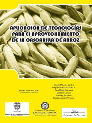 cover image of Aplicación de tecnologías para el aprovechamiento de la cascarilla de arroz